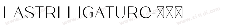 Lastri Ligature字体转换